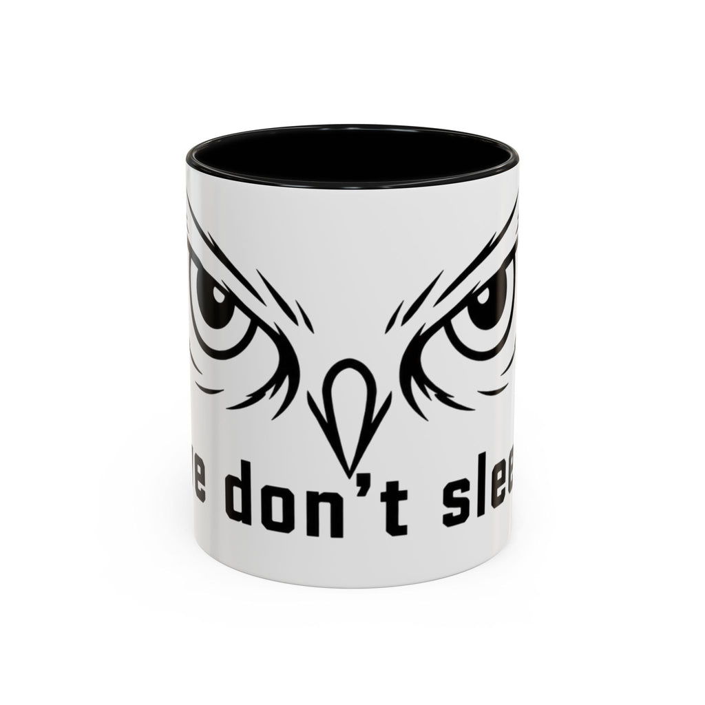 Owl Eyes Coffee Mug – 'We Don't Sleep' Accent Ceramic Mug